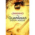 Ler Guarânias Dizem Adeus, do autor Jaminho