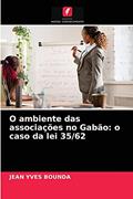 Ler O ambiente das associações no Gabão: o caso da lei 35/62, do autor Jean Yves Bounda Ler O ambiente das associações no Gabão: o caso da lei 35/62, do autor Jean Yves Bounda