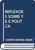 Ler REFLEXÕES SOBRE FÉ E POLÍTCA, do autor CARDEAL ODILO PEDRO SCHERER Ler REFLEXÕES SOBRE FÉ E POLÍTCA, do autor CARDEAL ODILO PEDRO SCHERER
