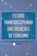 Ler Estudo Transdisciplinar das Relações de Consumo, do autor Diego Ghiringhelli De Azevedo