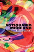 Ler Antiquário moderno, do autor Samuel Marinho Ler Antiquário moderno, do autor Samuel Marinho