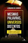 Ler Mesmas palavras, universos distintos: Evangélicos e católicos romanos acreditam no mesmo evangelho?, do autor Leonardo De Chirico