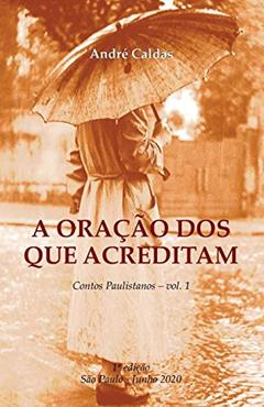A Oração dos que Acreditam, do autor André Caldas
