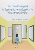 Ler Construindo Imagens, do autor Márcia Cristina Gomes de Pinho Ler Construindo Imagens, do autor Márcia Cristina Gomes de Pinho