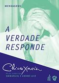 Ler A Verdade Responde, do autor Francisco Cândido Xavier; André Luiz; Emmanuel