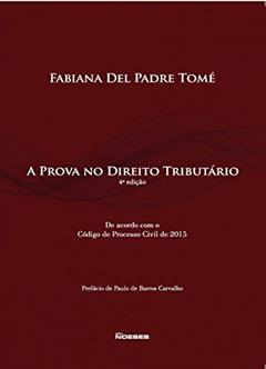 A Prova no Direito Tributário, do autor Fabiana Del Padre Tomé