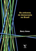 Ler Os entraves da democracia no Brasil, do autor The University Of Michigan Press Barry Ames