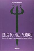 Ler Elos do Mau Agouro. Corrente de Sangue e Má Sorte Atada aos Cascos do Diabo, do autor Tiago Santos-Vieira Ler Elos do Mau Agouro. Corrente de Sangue e Má Sorte Atada aos Cascos do Diabo, do autor Tiago Santos-Vieira
