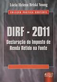 Ler DIRF - 2011 - Declaração do Imposto de Renda Retido na Fonte, do autor Lúcia Helena Briski Young