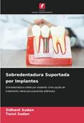 Ler Sobredentadura Suportada por Implantes: Sobredentadura retida por implante: Uma opção de tratamento viável para pacientes edêntulos, do autor Sidhant Sudan; Tanvi Sudan Ler Sobredentadura Suportada por Implantes: Sobredentadura retida por implante: Uma opção de tratamento viável para pacientes edêntulos, do autor Sidhant Sudan; Tanvi Sudan