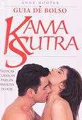 Ler Kama Sutra. Técnicas Clássicas Para os Amantes de Hoje. Guia de Bolso, do autor Anne Hooper