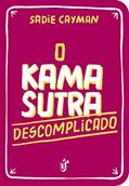 Ler O Kama Sutra descomplicado: Como você nunca viu!, do autor Sadie Cayman Ler O Kama Sutra descomplicado: Como você nunca viu!, do autor Sadie Cayman