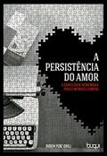 Ler A Persistência do Amor: A Santa Sede Rememora Paulo Mendes Campos, do autor Rubem Penz