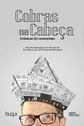Ler Cobras na Cabeça, do autor Rubem Penz