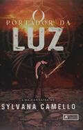 Ler O Portador da Luz - da Criação do Inferno ao Declínio do Paraíso, do autor Sylvana Camello