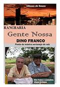 Ler RANCHARIA - Gente Nossa - DINO FRANCO: Poeta da música sertaneja de raiz (GENTE DE SUCESSO Livro 1), do autor Ulisses de Souza