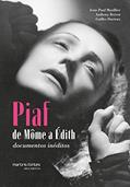 Ler Piaf: de Môme a Édith - Documentos inéditos, do autor Jean-Paul Mazillier