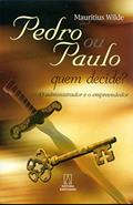 Ler Pedro ou Paulo, Quem Decide? O Administrador e o Empreendedor, do autor Mauritius Wilde Ler Pedro ou Paulo, Quem Decide? O Administrador e o Empreendedor, do autor Mauritius Wilde