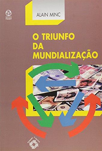 O Triunfo da Mundialização, do autor Alain Minc