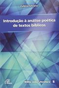Ler Introdução à análise poética de textos bíblicos: Bíblia como literatura 5, do autor Zuleica Aparecida Silvano