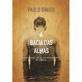 Ler A Bacia Das Almas, do autor Paulo Brabo