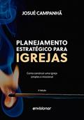 Ler Planejamento estratégico para igrejas: Como construir uma igreja simples e missional, do autor Josué Campanhã