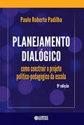 Ler Planejamento dialógico: como construir o projeto político-pedagógico da escola, do autor Paulo Roberto Padilha Ler Planejamento dialógico: como construir o projeto político-pedagógico da escola, do autor Paulo Roberto Padilha