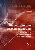 Ler Planejamento e gestão em saúde: caminhos para o fortalecimento das hemorredes, do autor Mariluce Karla Bomfim de Souza Ler Planejamento e gestão em saúde: caminhos para o fortalecimento das hemorredes, do autor Mariluce Karla Bomfim de Souza