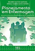 Ler Planejamento em Enfermagem: aplicação do processo de enfermagem na prática administrativa, do autor Ricardo Matos Santana; Ângela Tamiko Sato Tahara