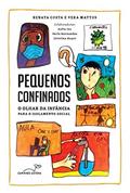 Ler Pequenos confinados: O olhar da infância para o isolamento, do autor Renata Costa - Vera Mattos Ler Pequenos confinados: O olhar da infância para o isolamento, do autor Renata Costa - Vera Mattos