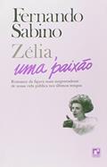 Ler ZÉLIA,UMA PAIXÃO, do autor Fernando Sabino Ler ZÉLIA,UMA PAIXÃO, do autor Fernando Sabino