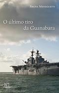 Ler O último tiro da Guanabara, do autor Bruna Meneguetti