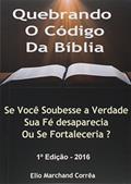 Ler Quebrando o Código da Bíblia, do autor Elio Marchand