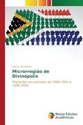 Ler Microrregião de Divinópolis: Migrações nos períodos de 1986-1991 e 1995-2000, do autor de Oliveira Vani A. Ler Microrregião de Divinópolis: Migrações nos períodos de 1986-1991 e 1995-2000, do autor de Oliveira Vani A.