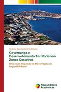 Ler Governança e Desenvolvimento Territorial em Zonas Costeiras: Um estudo Inspirado na Microrregião de Itaguaí/RJ-Brasil, do autor Verônica Nascimento Brito Antunes Ler Governança e Desenvolvimento Territorial em Zonas Costeiras: Um estudo Inspirado na Microrregião de Itaguaí/RJ-Brasil, do autor Verônica Nascimento Brito Antunes