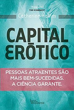Capital erótico, do autor Catherine Hakim