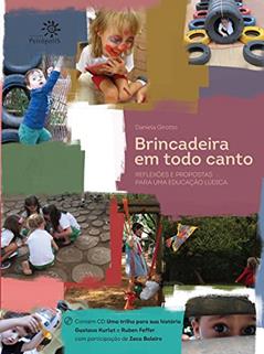 Brincadeira em todo canto: Reflexões e propostas para uma educação lúdica, do autor Daniela Girotto