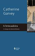 Ler Brincadeira: A criança em desenvolvimento, do autor Catherine Garvey
