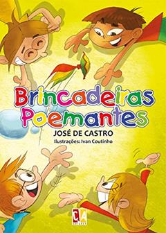 Brincadeiras Poemantes, do autor José de Castro