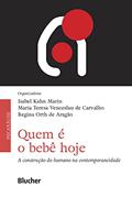 Ler Quem é o bebê hoje: A construção do humano na contemporaneidade, do autor Isabel Kahn Marin; Maria Teresa Venceslau de Carvalho; Regina Orth de Aragão