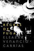 Ler Regras de fuga, do autor Eleazar Venancio Carrias Ler Regras de fuga, do autor Eleazar Venancio Carrias