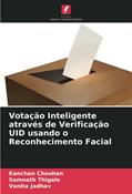 Ler Votação Inteligente através de Verificação UID usando o Reconhecimento Facial, do autor Kanchan Chouhan; Somnath Thigale; Vanita Jadhav Ler Votação Inteligente através de Verificação UID usando o Reconhecimento Facial, do autor Kanchan Chouhan; Somnath Thigale; Vanita Jadhav