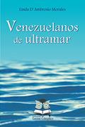 Ler Venezuelanos de ultramar (Esboços biográficos), do autor Linda D´Ambrosio Morales