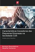 Ler Características Inovadoras das Pequenas Empresas na Sociedade Civil: Análise sócio-filosófica, do autor Burkhan Shamsiddinov; Muzaffar Kurbanov Ler Características Inovadoras das Pequenas Empresas na Sociedade Civil: Análise sócio-filosófica, do autor Burkhan Shamsiddinov; Muzaffar Kurbanov