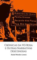 Ler Crônicas Da Vó Rosa E Outras Narrativas Desconexas, do autor Rafael Mendes Lemos Ler Crônicas Da Vó Rosa E Outras Narrativas Desconexas, do autor Rafael Mendes Lemos