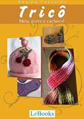 Ler Tricô: Meia, gorro e cachecol (Coleção Artesanato), do autor Regina Panzoldo