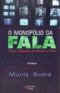 Ler O monopólio da fala: Função e linguagem da televisão no Brasil, do autor Muniz Sodré Ler O monopólio da fala: Função e linguagem da televisão no Brasil, do autor Muniz Sodré