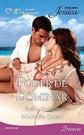 Ler Poder de Dominar (Harlequin Jessica Livro 248), do autor Kelly Hunter; Michelle Smart