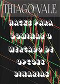 Ler Hacks Para Dominar o Mercado de Opções Binárias, do autor Thiago Vale; Rafael Vale Ler Hacks Para Dominar o Mercado de Opções Binárias, do autor Thiago Vale; Rafael Vale