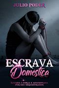 Ler Escrava Doméstica: Levada à Força e Apaixonado por seu Sequestrador, do autor Julio Poder Ler Escrava Doméstica: Levada à Força e Apaixonado por seu Sequestrador, do autor Julio Poder